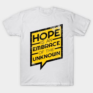 'Hope Is An Embrace Of The Unknown' Radical Kindness Shirt T-Shirt